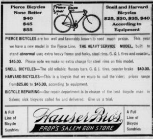 Boxed newspaper advertisement reading Pierce Bicycles, None Better, $40 $45 $55 beside an engraving captioned Pierce Racer Model, over paragraphs announcing the Heavy Service Model at $45.00, and a signature at the foot reading Hauser Bros, Prop's Salem Gun Store.